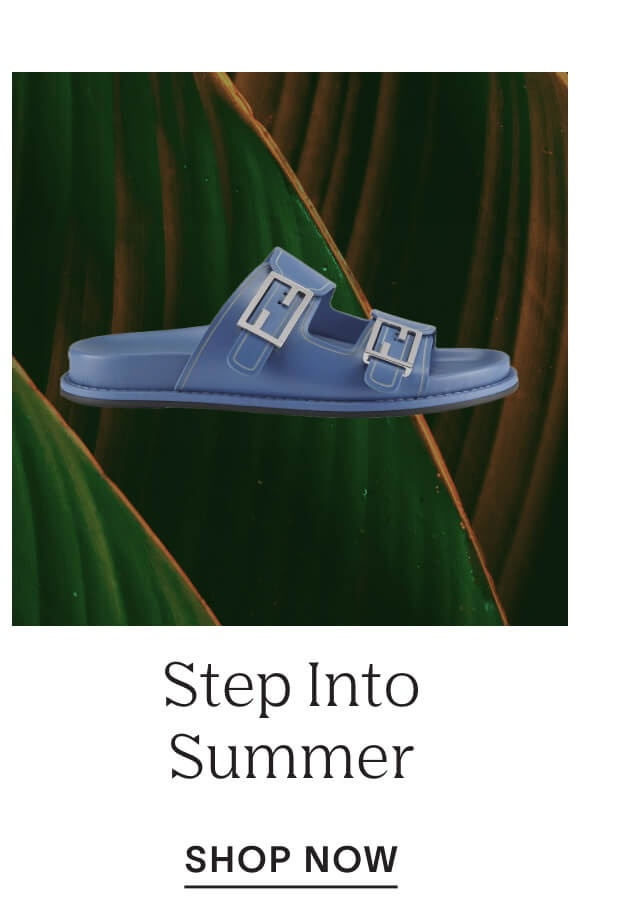 Step into Summer - Shop Now