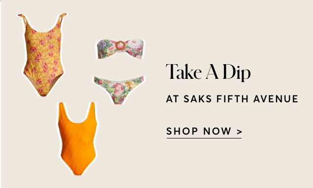 TAKE A DIP AT SAKS FIFTH AVENUE