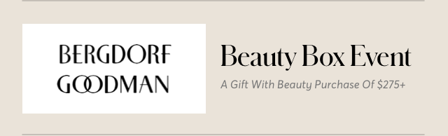 BEAUTY BOX EVENT AT BERGDORF GOODMAN