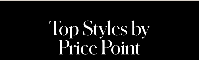 STYLES BY PRICE POINT