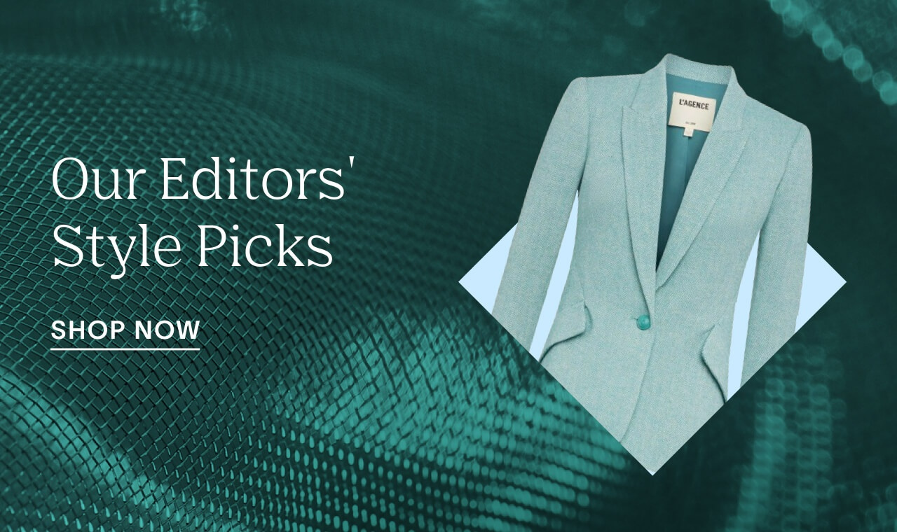 Our Our Editors' Style Picks