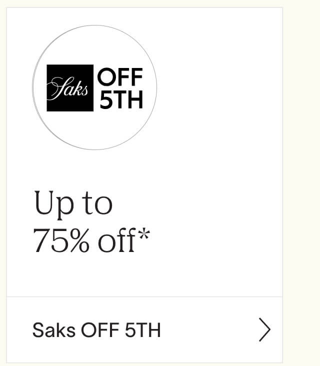 Shop up to 75% off at Saks Off 5th