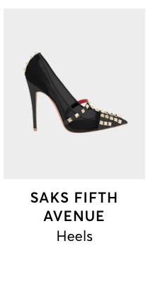 SHOP HEELS AT SAKS FIFTH AVENUE