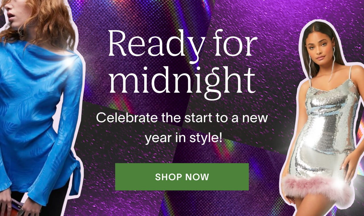 Shop to get ready for midnight! Celebrate the start to a new year in style!