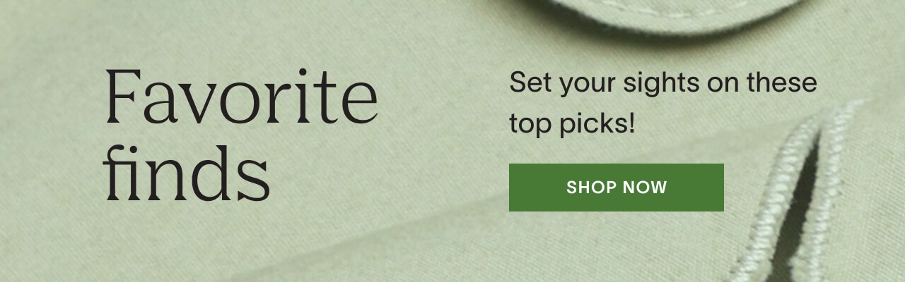 Favorite Finds: Set your sights on these top picks. Shop now!