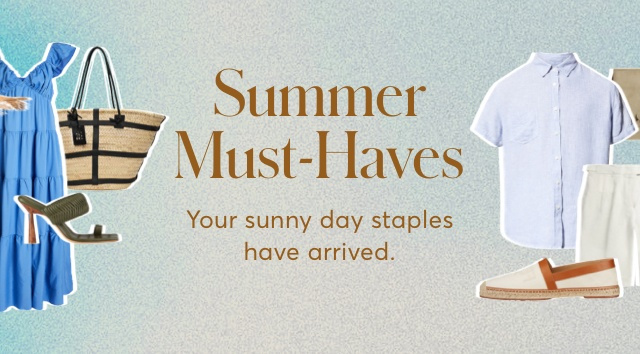 SUMMER MUST-HAVES