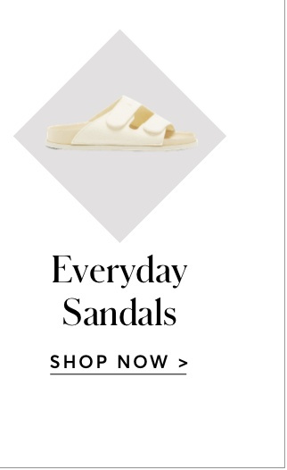 EVERYDAY SANDALS