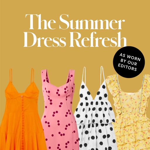 Summer Dress Refresh: As Worn By Our Editors