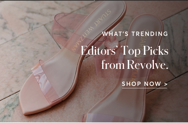 WHAT'S TRENDING: EDITORS' PICKS AT REVOLVE