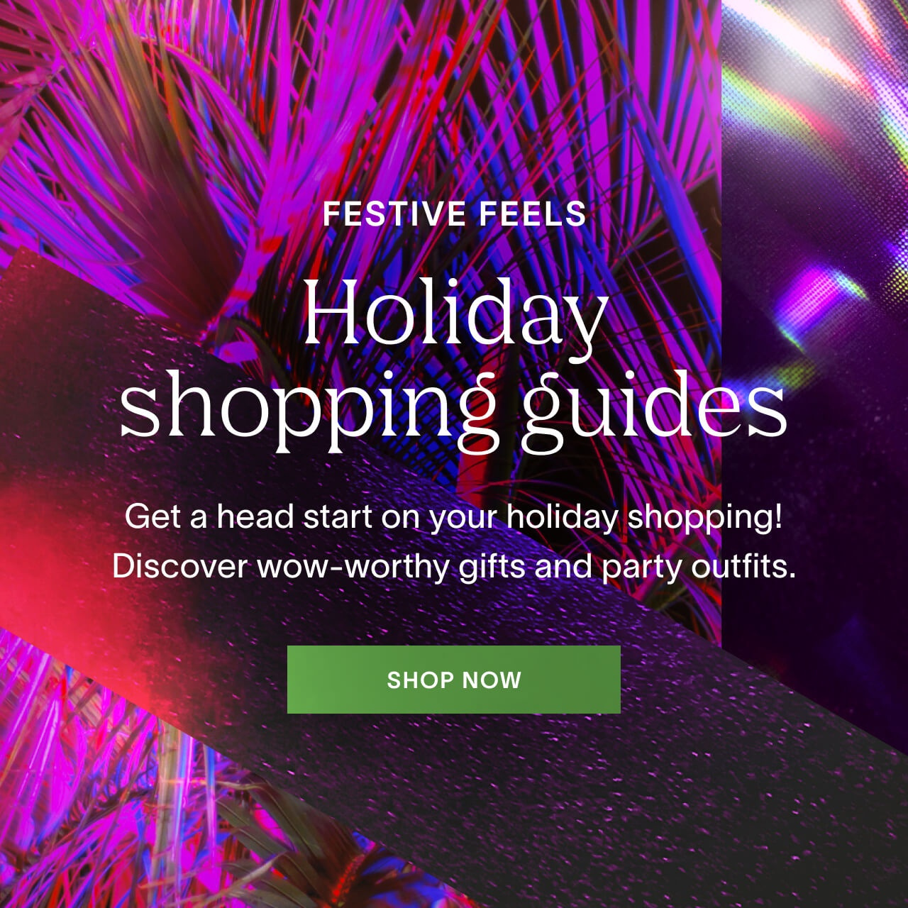 Get the festive feels and shop the Holiday Shopping Guides