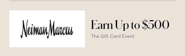 $500 GIFT CARD AT NEIMAN MARCUS