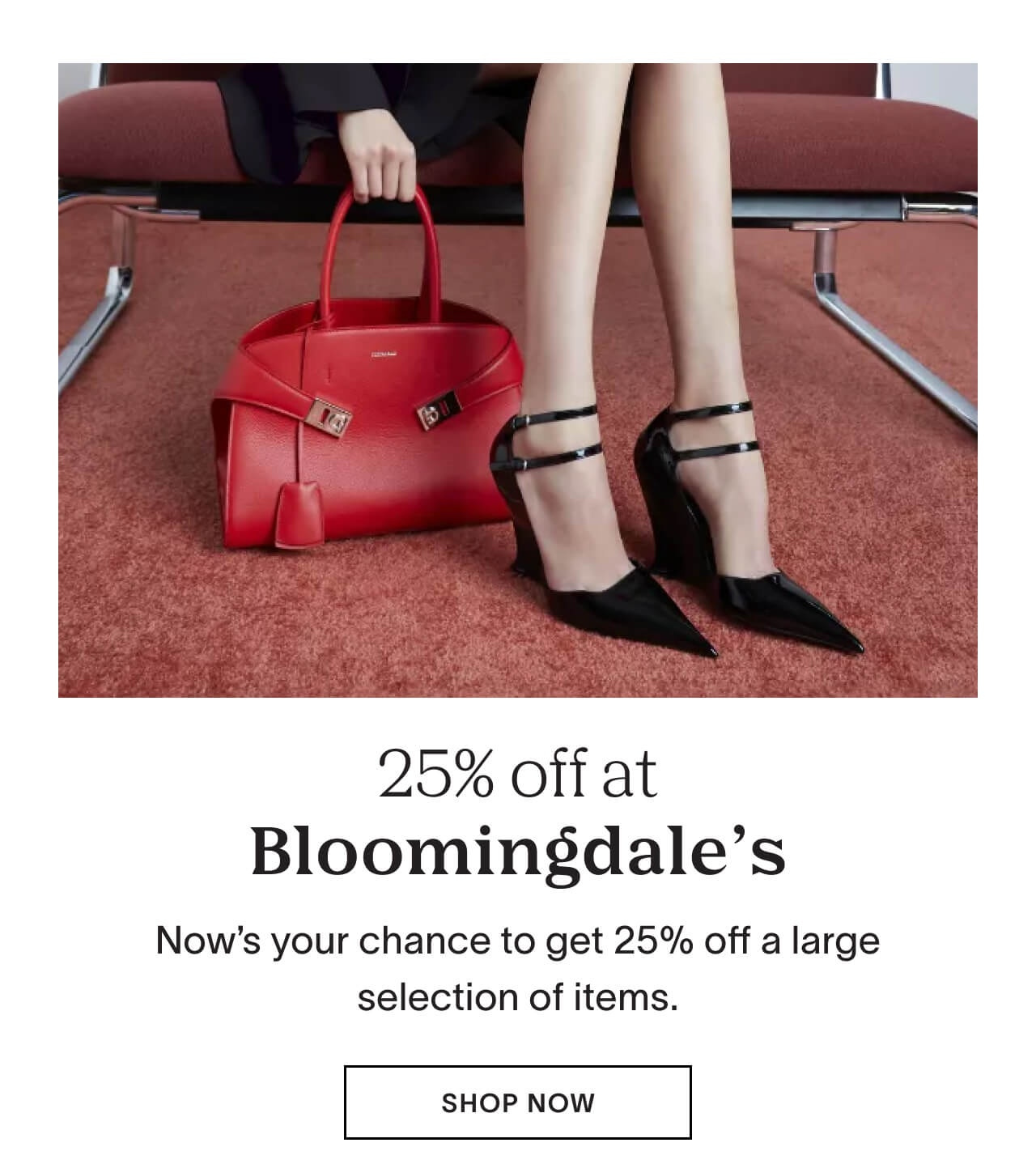 Now’s your chance to get 25% off a large selection of items at Bloomingdale's.