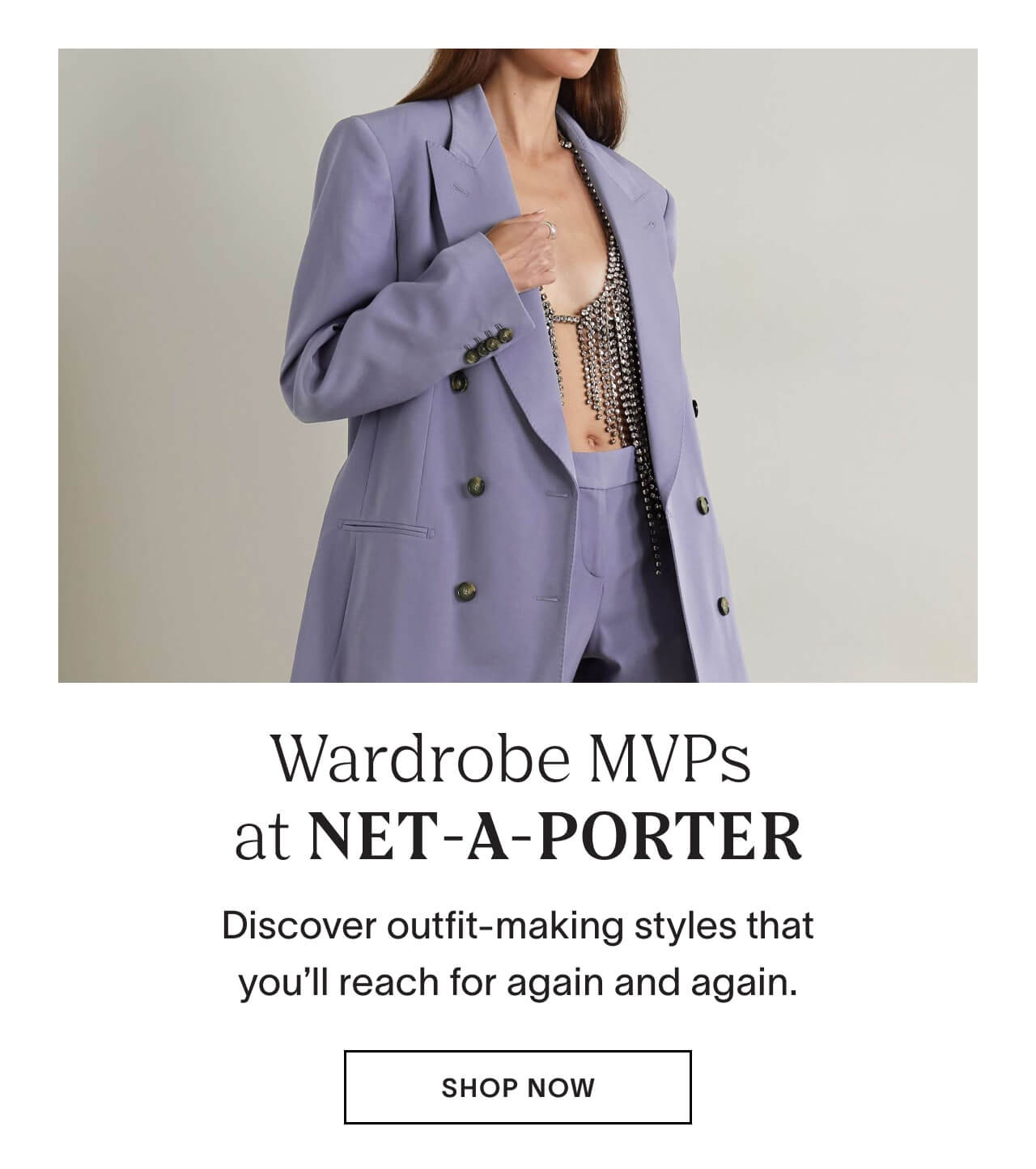 Discover outfit-making styles that you’ll reach for again and again at Net-A-Porter