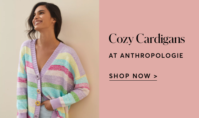 SHOP CARDIGANS AT ANTHROPOLOGIE