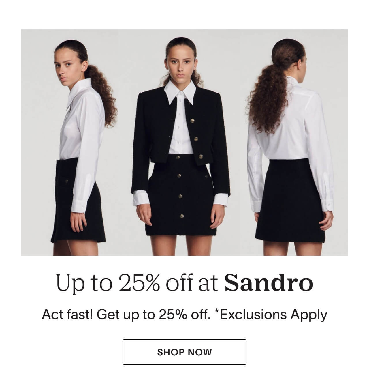 Act fast! Get up to 25% off at Sandro. *Exclusions Apply