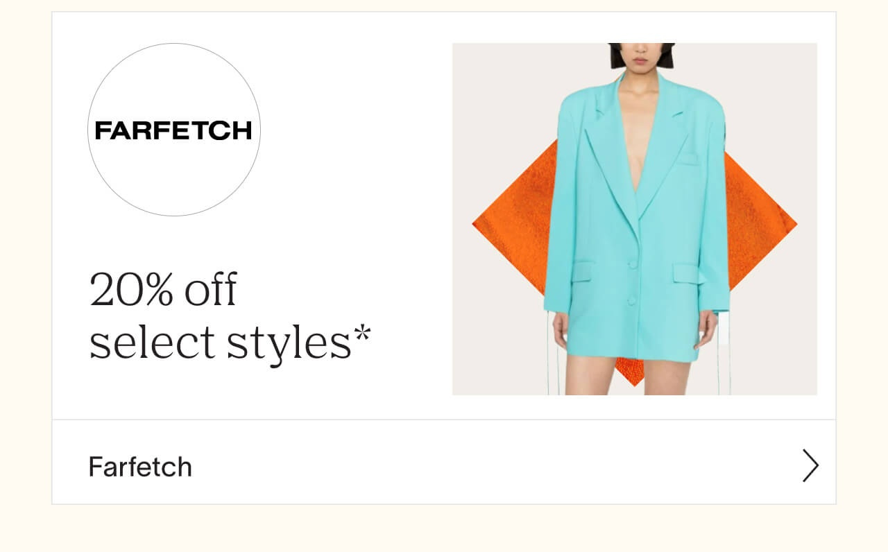 Shop 20% off select styles at Farfetch