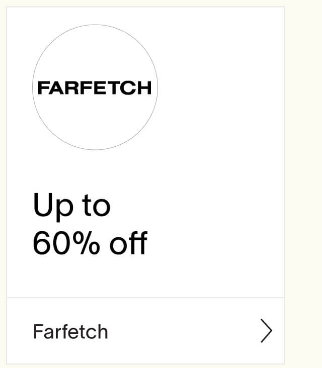 Shop Farfetch for up to 60% off