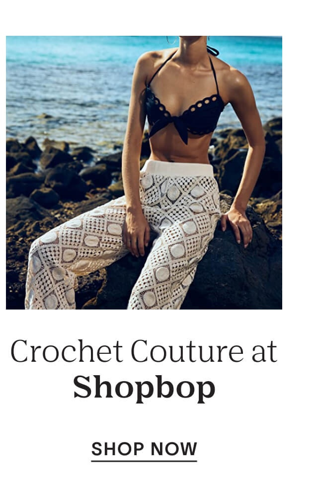 Crochet couture at Shopbop