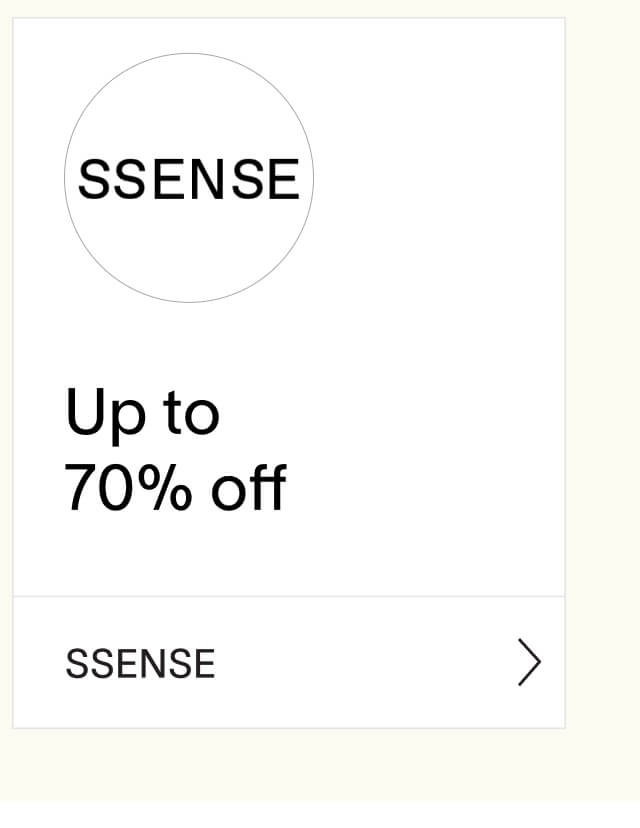 Shop SSENSE for up to 70% off