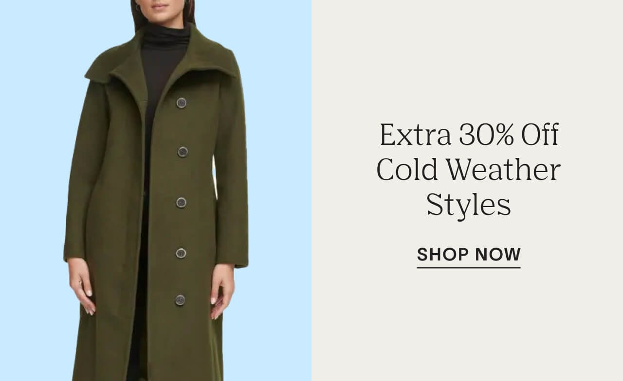 Shop Extra 30% Off Cold Weather Styles