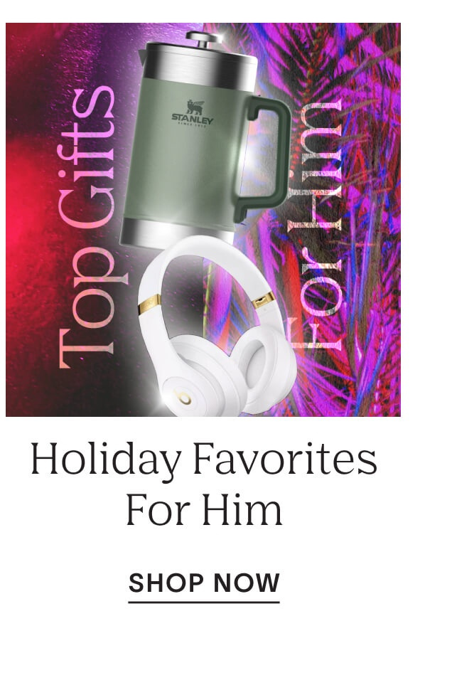 Shop holiday favorites for him