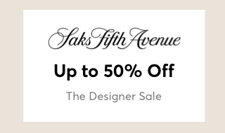 50% OFF AT SAKS FIFTH AVENUE