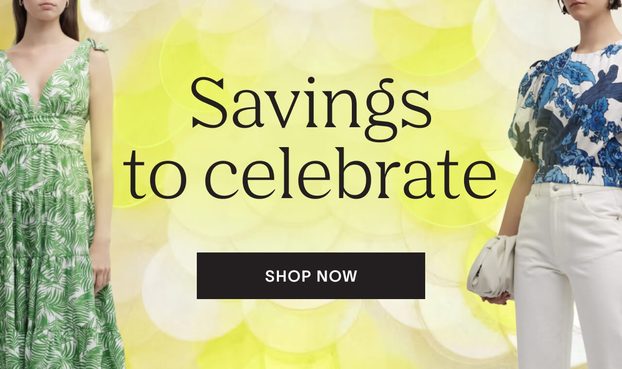 Savings to celebrate - Shop Now