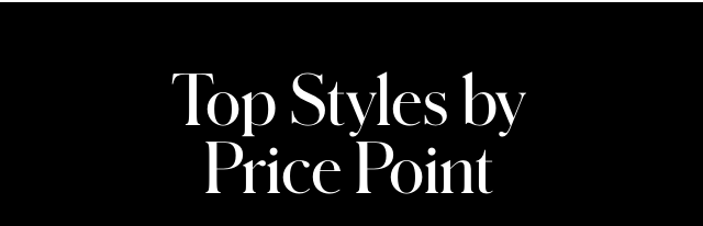 STYLES BY PRICE POINT