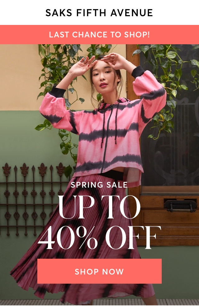 40% OFF AT SAKS FIFTH AVENUE