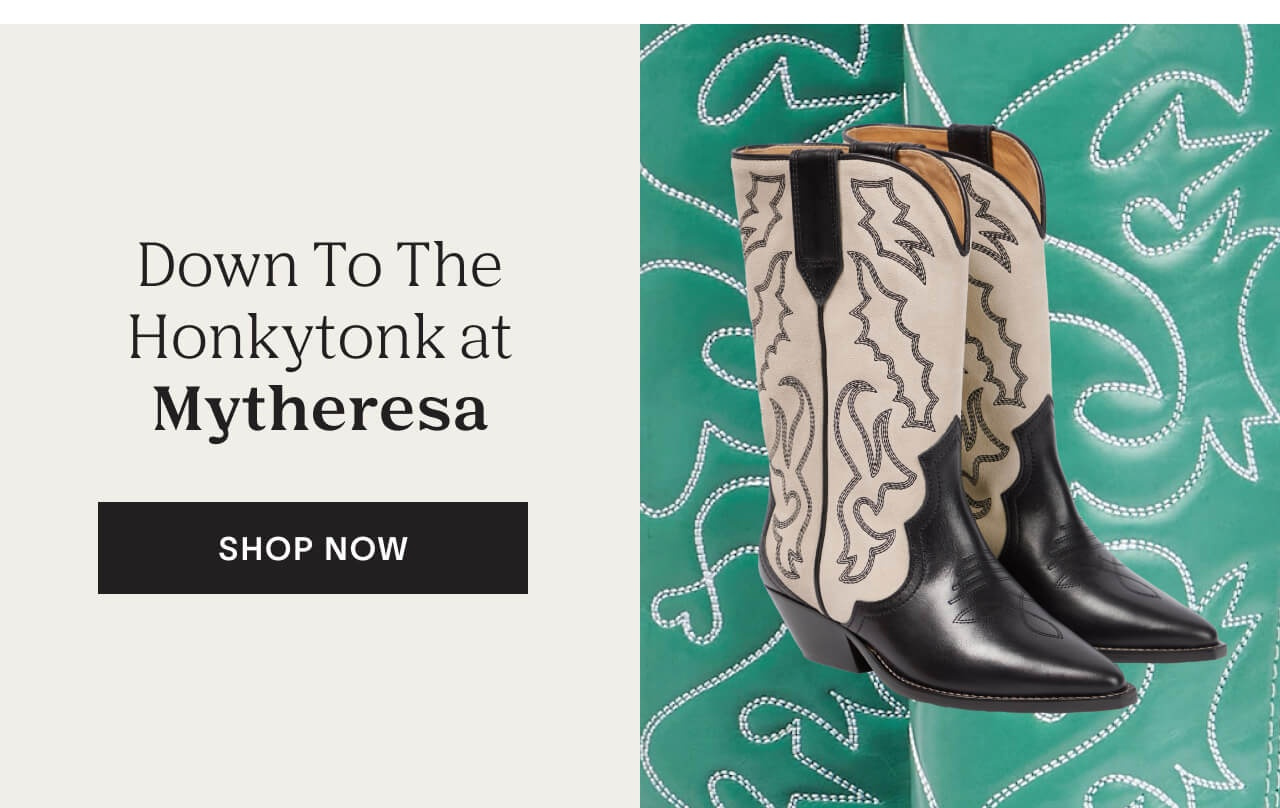 Down to the Honkytonk at Mytheresa