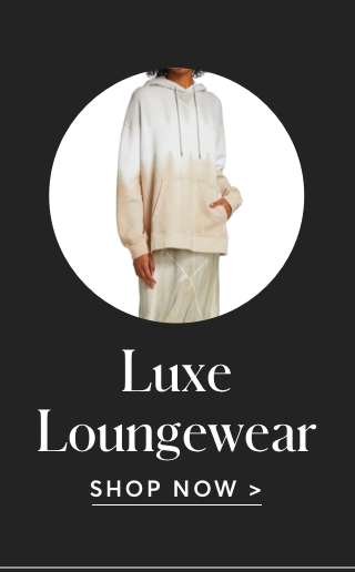 SHOP LUXE LOUNGEWEAR