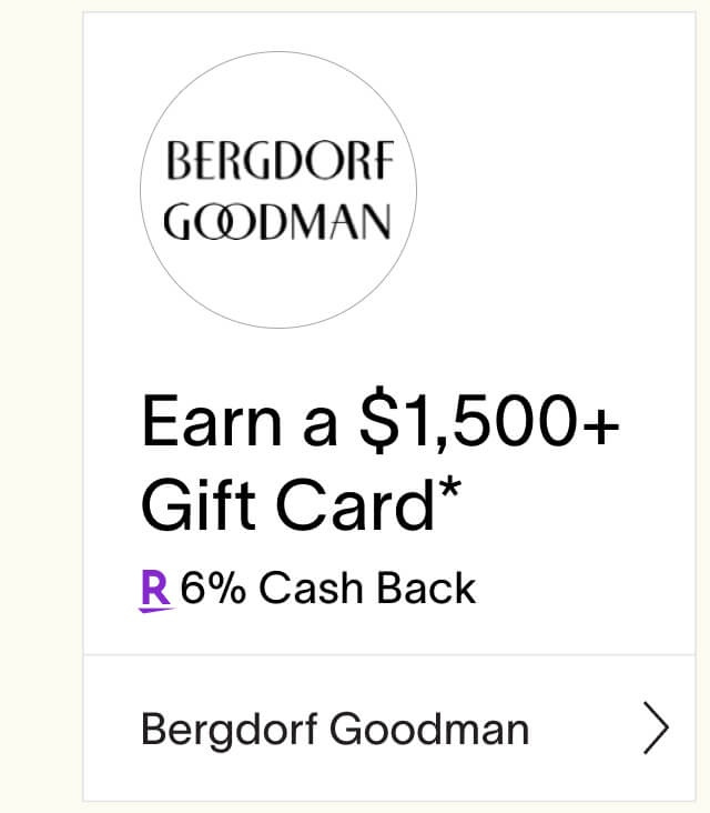 Bergdorf Goodman Earn a $1500+ Gift Card