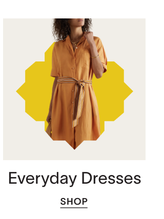 EVERYDAY DRESSES