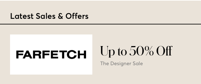 50% OFF AT FARFETCH