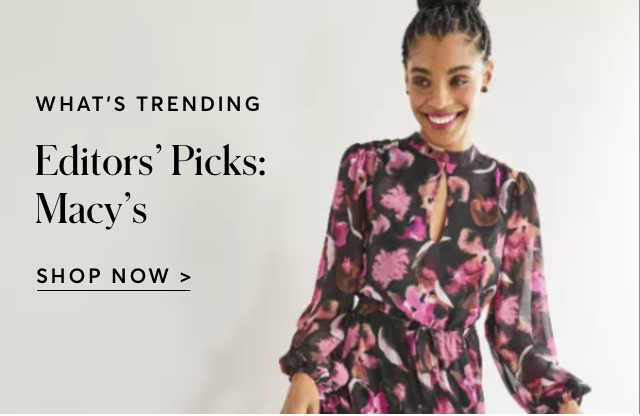 EDITORS' PICKS: MACY'S