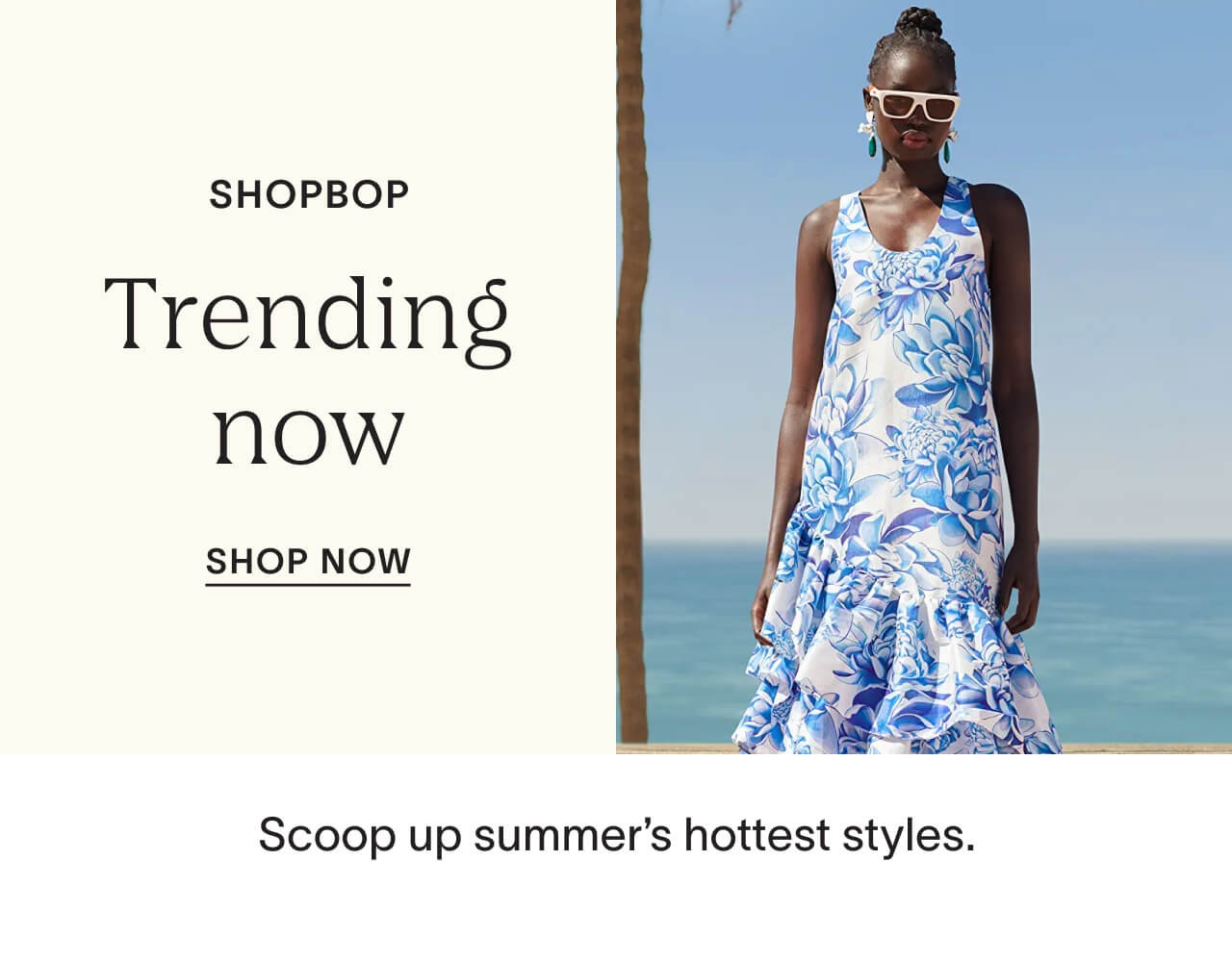 See what's trending now at Shopbop