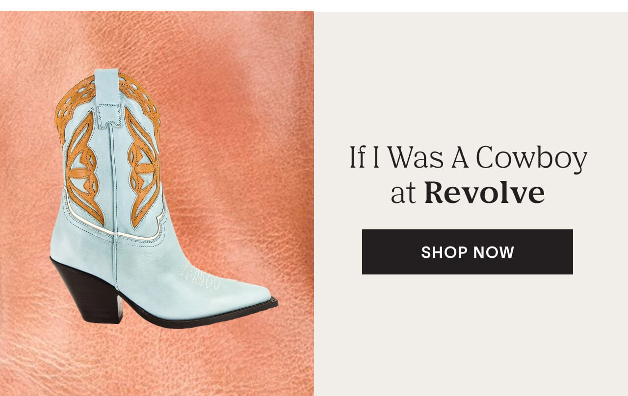 If I was a cowboy at Revolve