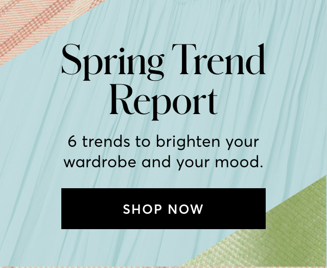 SPRING TREND REPORT