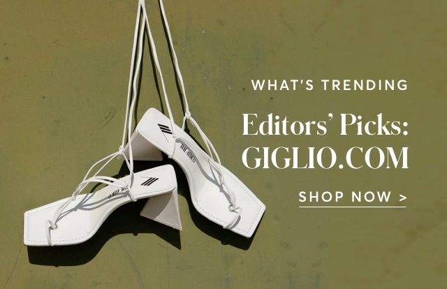 WHAT'S TRENDING: EDITORS' PICKS AT GIGLIO