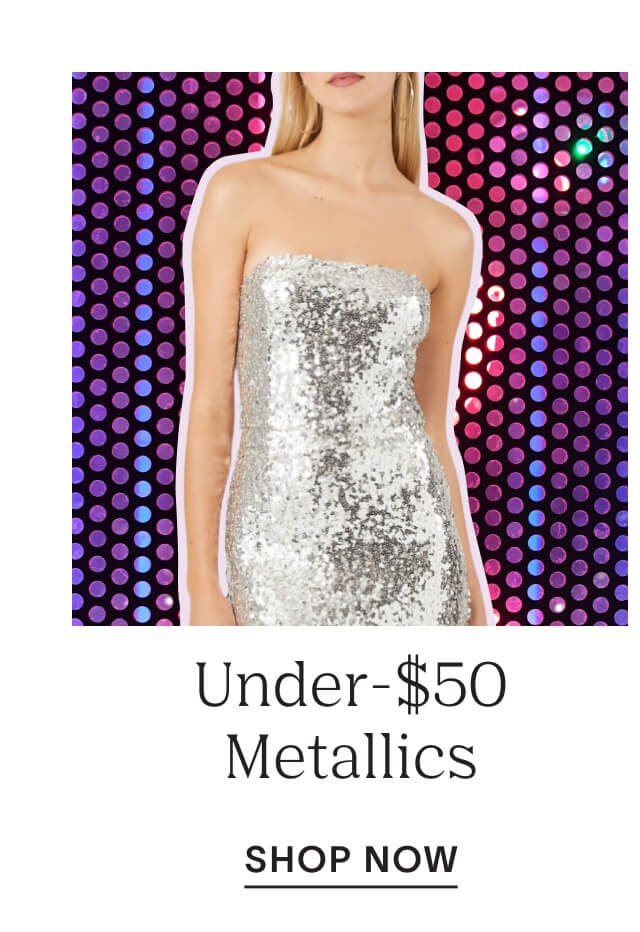 Shop Under-$50 Metallics