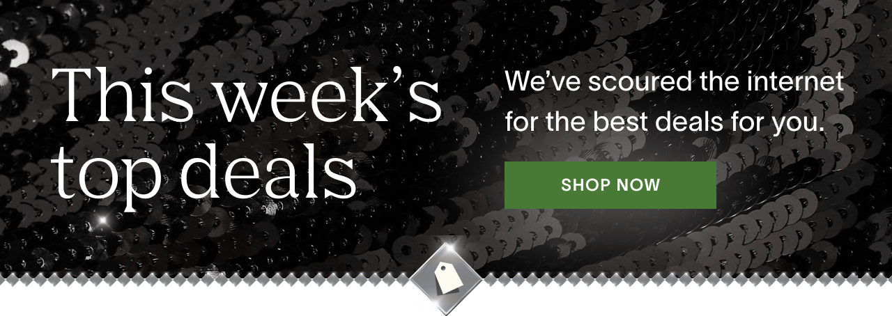 This week's top deals. We've scoured the internet for the best deals for you. Shop Now!