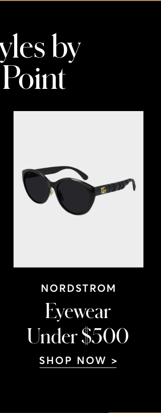 DESIGNER EYEWEAR UNDER $500 AT NORDSTROM