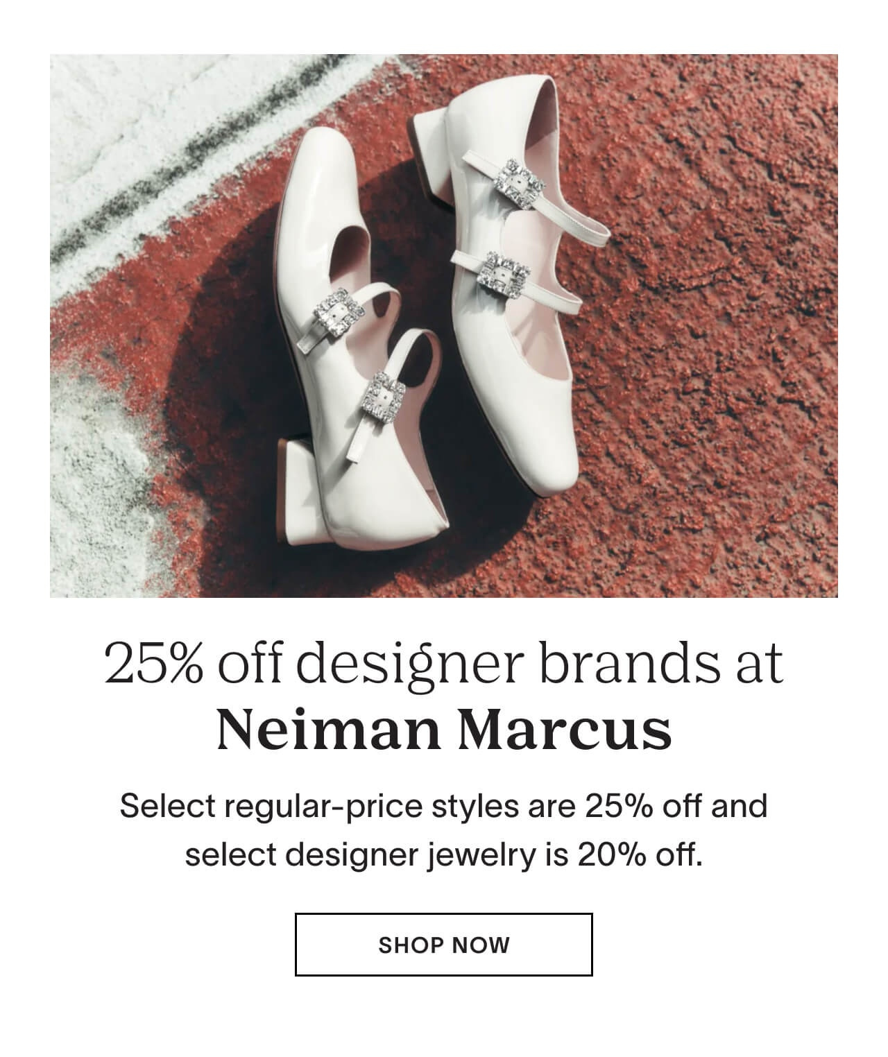 Select regular-price styles are 25% off and select designer jewelry is 20% off at Neiman Marcus.