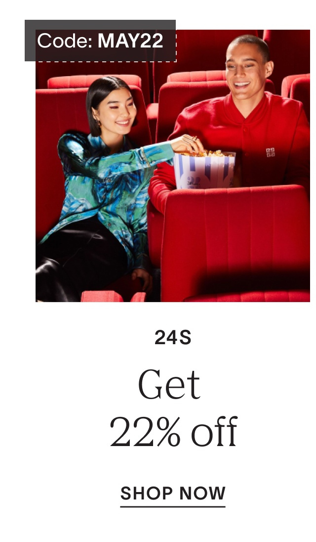 24S Get 22% off