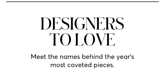 DESIGNERS TO LOVE