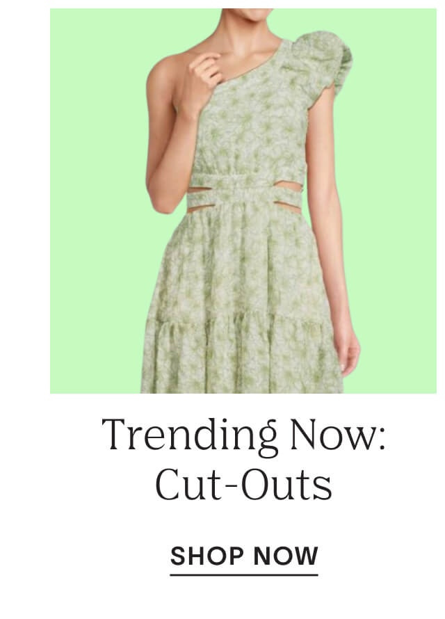 Shop Trending Now: Cut-Outs