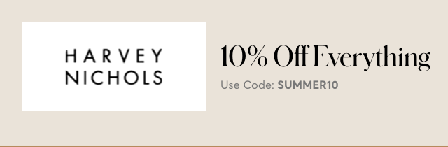 10% OFF AT HARVEY NICHOLS