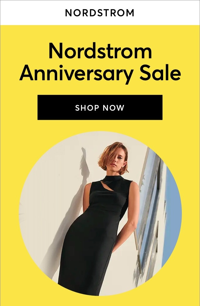 NORDSTROM ANNIVERSARY SALE