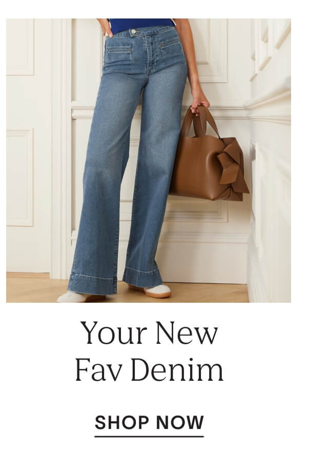 YOUR NEW FAV DENIM