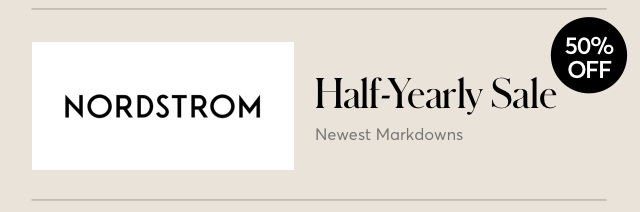 NORDSTROM HALF-YEARLY SALE